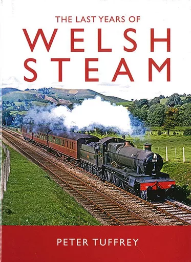 The Last Years of Welsh Steam (Great Northern)