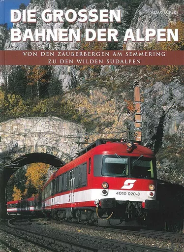 Die Grossen Bahnen der Alpen (Europ Media Verlag)
