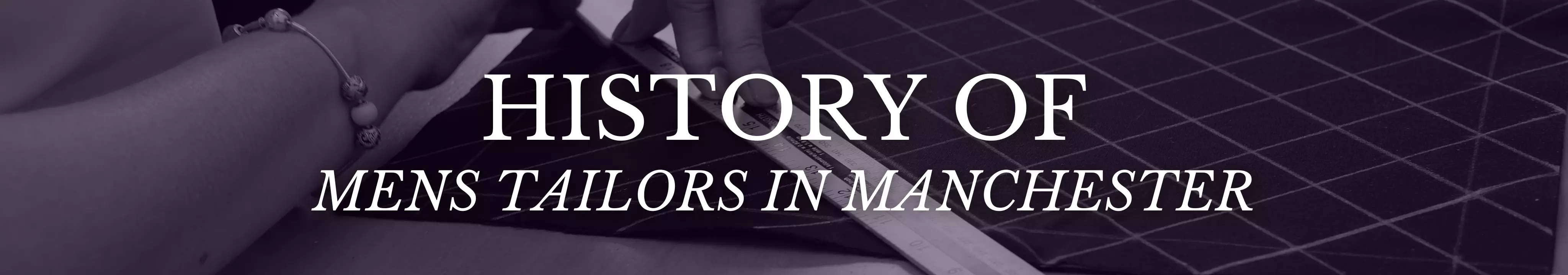 History of Mens Tailors in Manchester