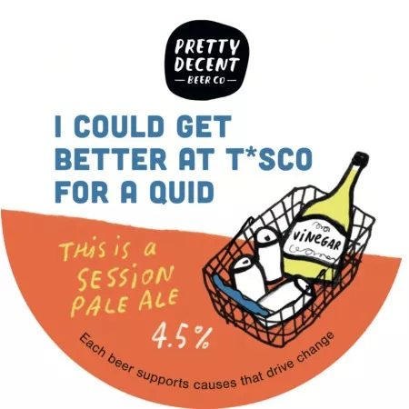 Pretty Decent I Could Get Better at T*sco for a Quid
