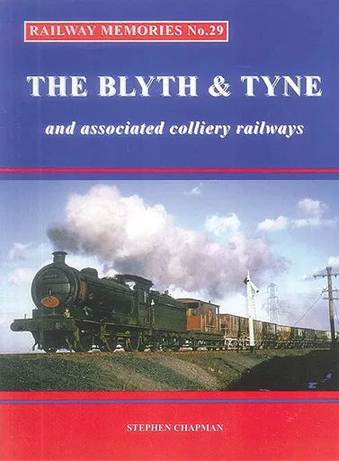 Railway Memories 29: The Blyth & Tyne (Bellcode)