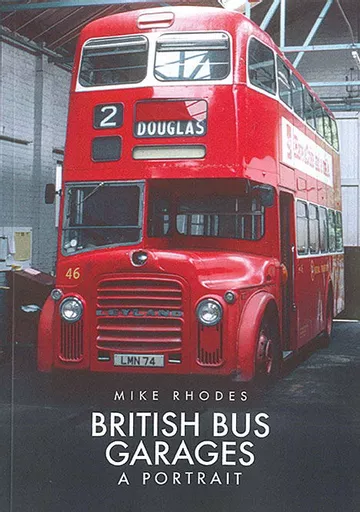 British Bus Garages: A Portrait (Amberley)
