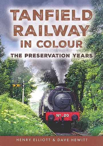 Tanfield Railway in Colour: The Preservation Years (Amberley)