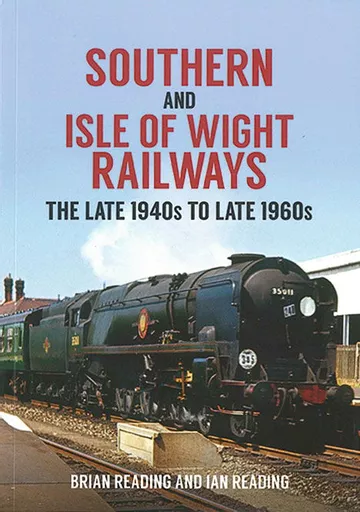 Southern and Isle of Wight Railways: The Late 1940s to Late 1960s (Amberley)