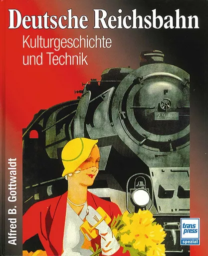Deutsche Reichsbahn Kulturgeschichte & Technik (Transpress)
