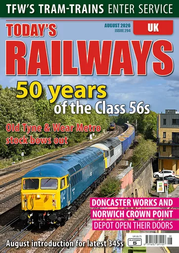 Today's Railways UK 294: August 2026