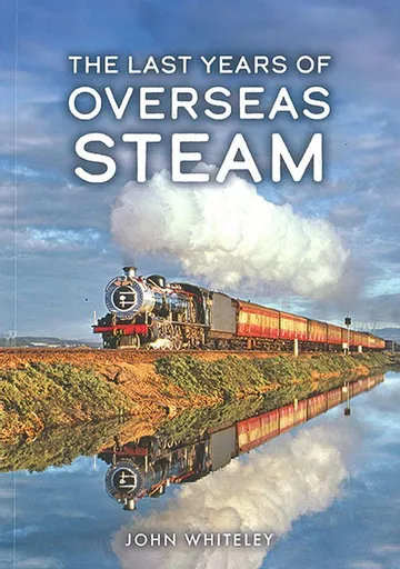 The Last Years of Overseas Steam (Amberley)