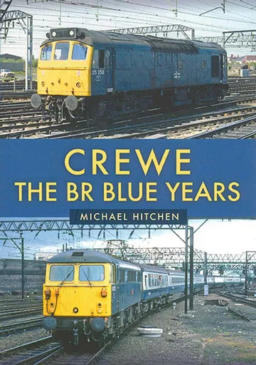 Crewe: The BR Blue Years (Amberley)