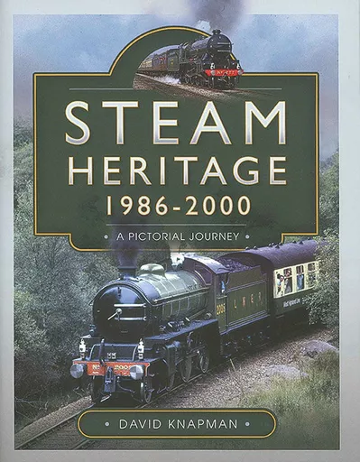 Steam Heritage 1986-2000 (Pen & Sword)