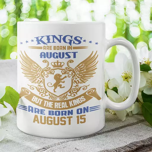 Kings are Born in August But the Real Kings are Born on DATE - Birthday Mug