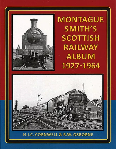 Montague Smith's Scottish Railway Album 1927-1964 (Lightmoor)
