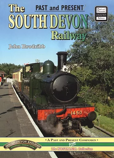 Past and Present Companion: The South Devon Railway (Past & Present)