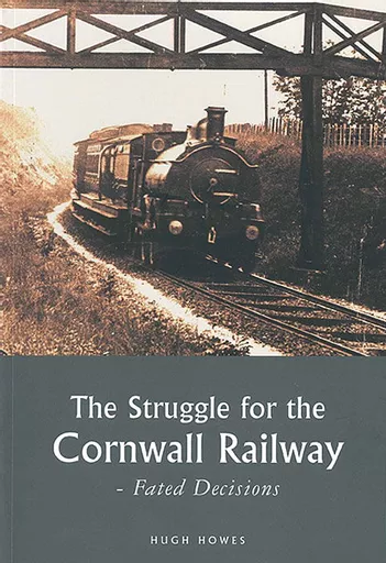 The Struggle for the Cornwall Railway: Fated Decisions (Twelveheads)