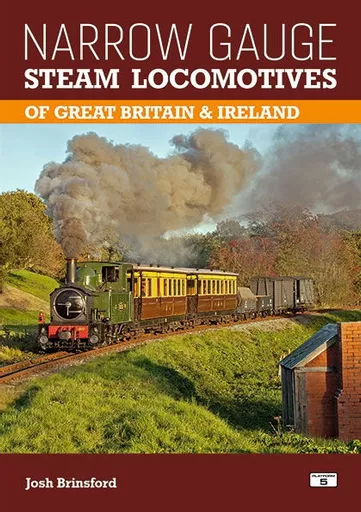 Narrow Gauge Steam Locomotives of Great Britain & Ireland 2nd Edition (2024)