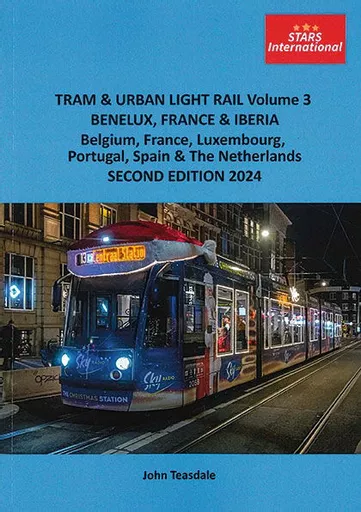 Tram & Urban Light Rail Volume 3: Benelux, France & Iberia 2nd Edition (2024)