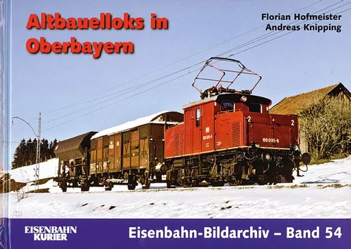 Eisenbahn-Bildarchiv 54: Altbauelloks in Oberbayern (EK)
