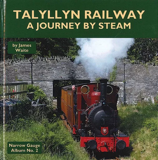 Narrow Gauge Album No. 2: Talyllyn Railway: A Journey by Steam (Mainline & Maritime)