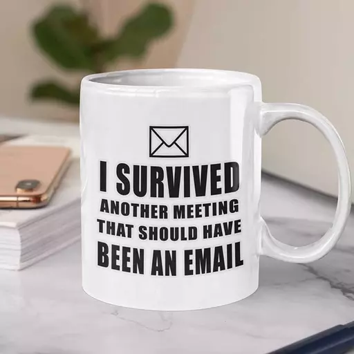 Personalised 'I Survived Another Meeting That Should Have been an Email' Funny Text Mug