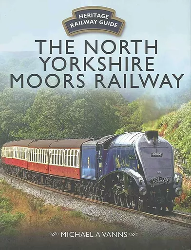 The North Yorkshire Moors Railway (Pen & Sword)