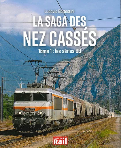 La Saga des Nez Casses Tome 1: Les Series BB (La Vie du Rail)