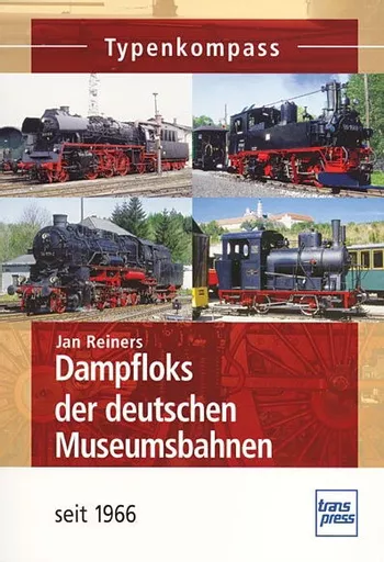 Dampfloks der Deutschen Museumbahnen seit 1966 (Transpress)