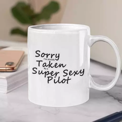 Personalised 'Sorry I'm Already Taken By a Super Sexy Dentist' Funny Text Mug