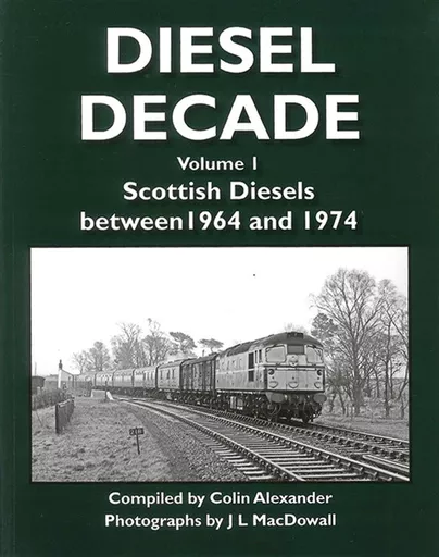 Diesel Decade Volume 1: Scottish Diesels between 1964 and 1974 (Transport Treasury)