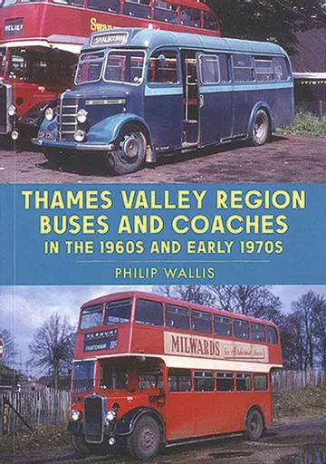 Thames Valley Region Buses and Coaches in the 1960s and Early 1970s (Amberley)