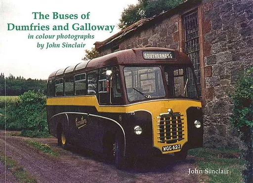 The Buses of Dumfries and Galloway in Colour Photographs by John Sinclair (Stenlake)