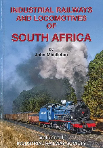 Industrial Railways and Locomotives of South Africa Volume 2 (IRS)