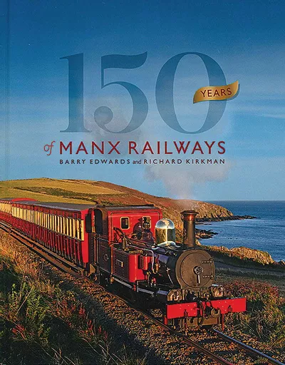 150 Years of Manx Railways (Softback) (Lily)