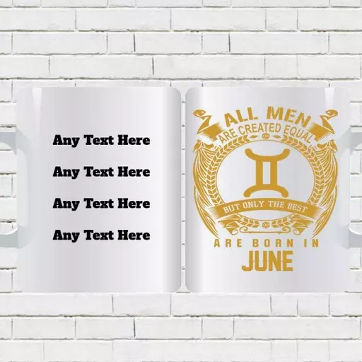All Men are Created Equal But Only Best are Born in June - Birthday Personalised Mug