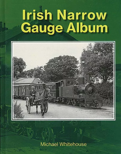 Irish Narrow Gauge Album (Lightmoor)