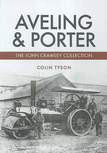 Aveling & Porter: The John Crawley Collection (Amberley)