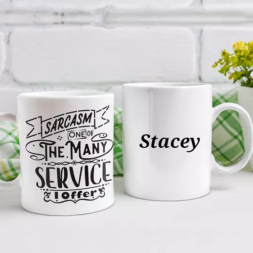 "Sarcasm. One of the Many Services I offer" Personalised Funny Mug