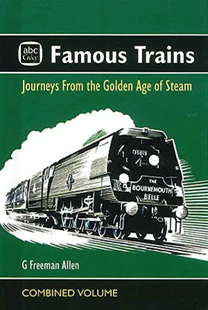 abc Famous Trains: Journeys from the Golden Age of Steam (Crecy)