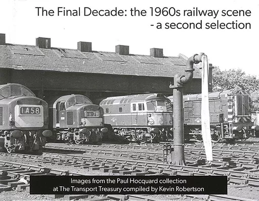 The Final Decade: The 1960s Steam Railway - A Second Selection (Totem Publishing)