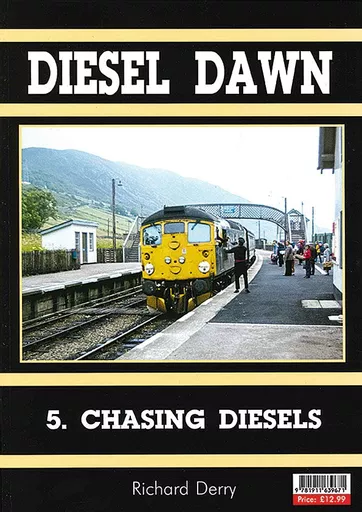 Diesel Dawn 5: Chasing Diesels (Irwell)