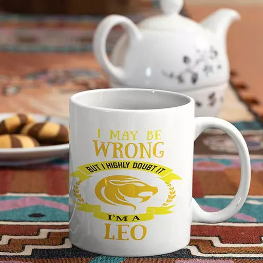 Leo-Themed King/Queen Mug – I May Be Wrong But I doubt it funny quote present