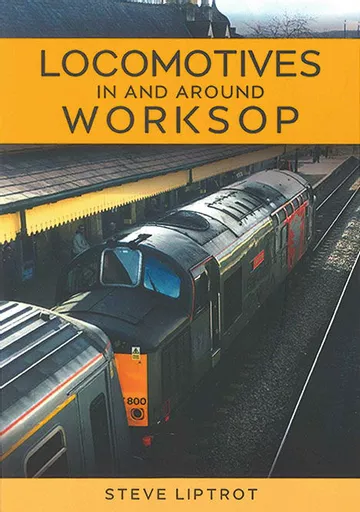 Locomotives in and Around Worksop (Amberley)