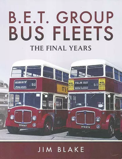 B.E.T. Group Bus Fleets: The Final Years (Pen & Sword)