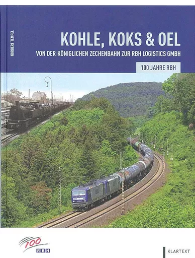Kohle, Koks & Oel: 100 Jahre RBH (Klartext Verlag)