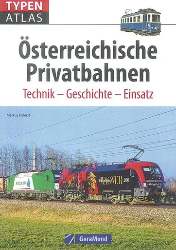 Osterreichische Privatbahnen: Technik, Geschichte, Einsatz (Gera Mond)