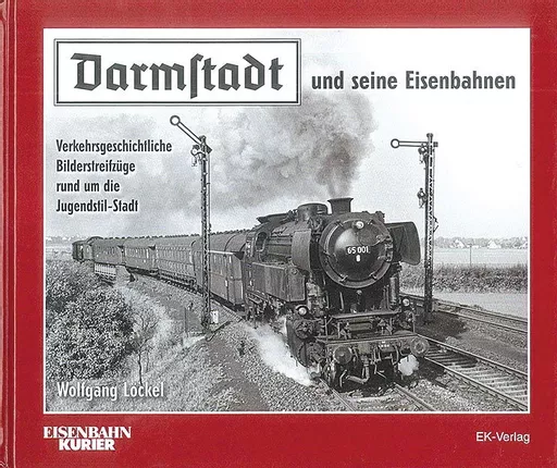 Darmstadt  und seine Eisenbahn (EK)