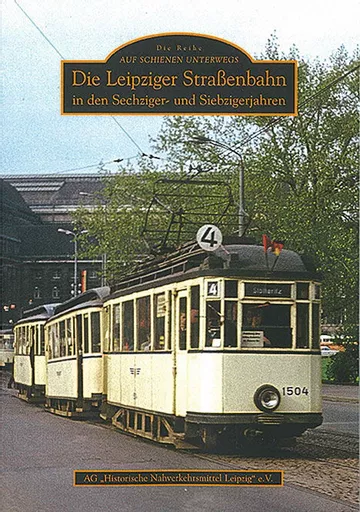 Die Leipziger Strassenbahn in den Sechziger-und Siebzigerjahen (Sutton Zeitreise)
