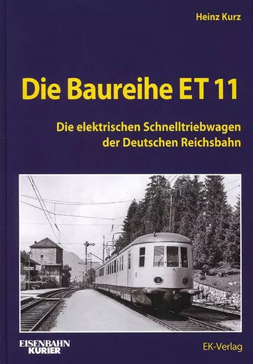 Die Baureihe ET 11: Die elektrischen Schnelltrebwagen der Deutschen Reichsbahn (EK)
