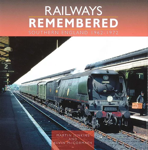 Railways Remembered: Southern England 1962-1972 (Crecy)