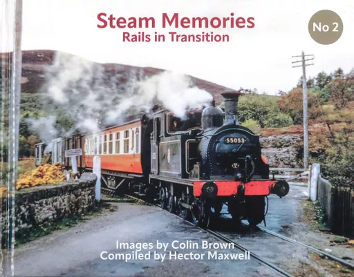 Steam Memories No. 2: Rails in Transition (Transport Treasury)
