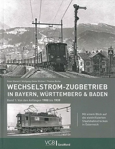 Wechselstrom-Zugbetrieb in Bayern, Wurttemberg & Baden Band 1: Von den Anfangen 1900 bis 1939 (VGB)