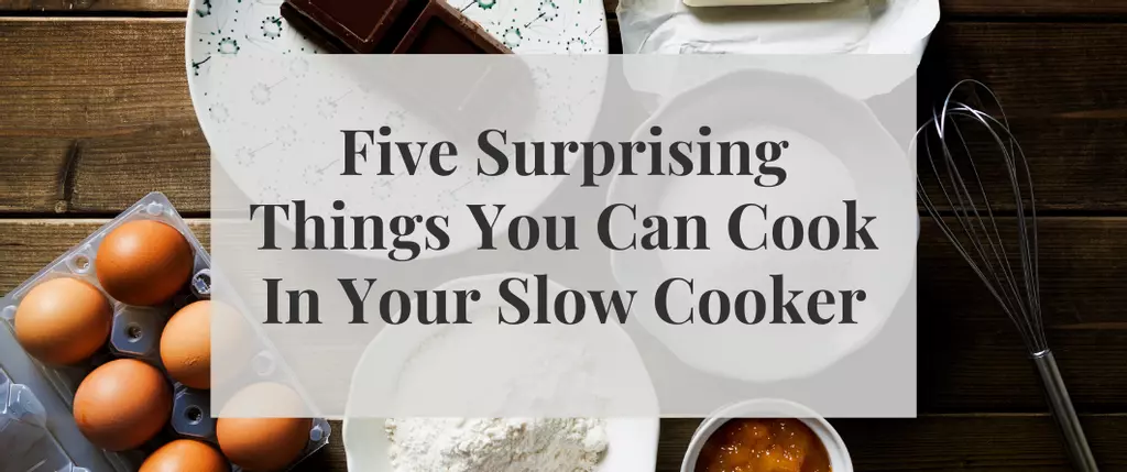 Five Surprising Things You Can Cook In Your Slow Cooker